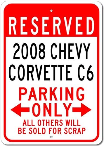 2008 08 Чеви Корвета Ц6 Резервиран Паркинг Само Сите Други Ќе Бидат Продадени За Отпад, Знак За Паркирање На Метал, Декор На