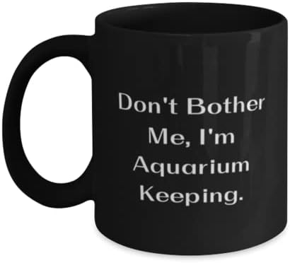 Симпатично чување на аквариум, не ми пречи, јас сум аквариум, чувајќи аквариум од 11oz 15oz кригла од