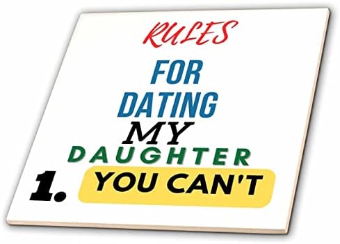 3дроза Симпатична И Смешен Текст На Правила За Датира Мојата Ќерка 1. Не Можеш-Плочки
