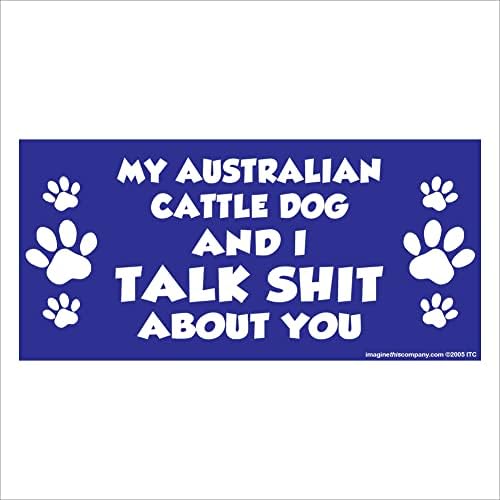 Моето Австралиско Говедско Куче И Јас Зборуваме За Тебе 2.75 х 5.75 Правоаголник Магнет