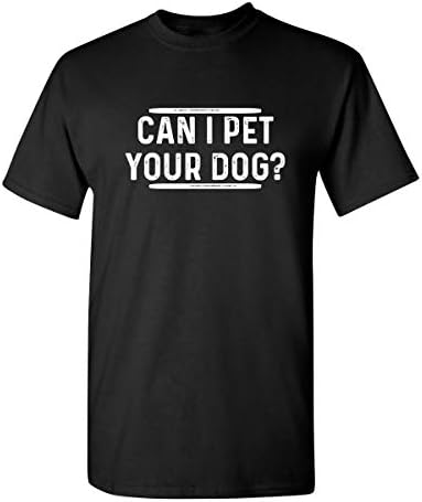 Може ли да ми го милувам вашето куче lубител на животни, графичка новина, саркастична смешна маица