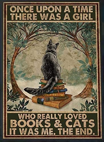 Welldgs Еднаш, едно време, имаше девојче кое навистина сакаше мачки и книги Постери знаци за домашен подарок за сопственик на мачки