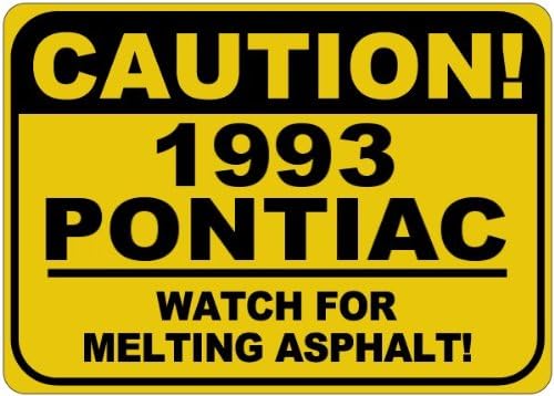 1993 93 ПОНТИЈАК Внимание Топење Асфалт Знак - 12 х 18 Инчи