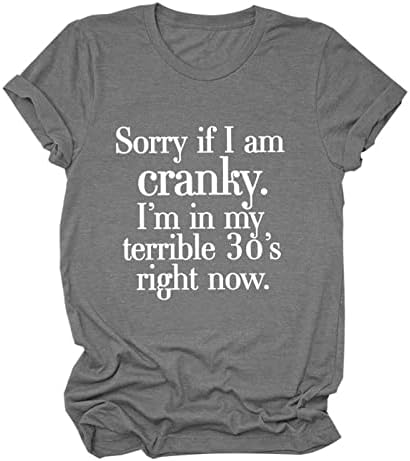 Извинете ако сум чудесен, јас сум во моите ужасни маички од 30 -тите години, жени смешни букви печатени блузи каузални основни врвови