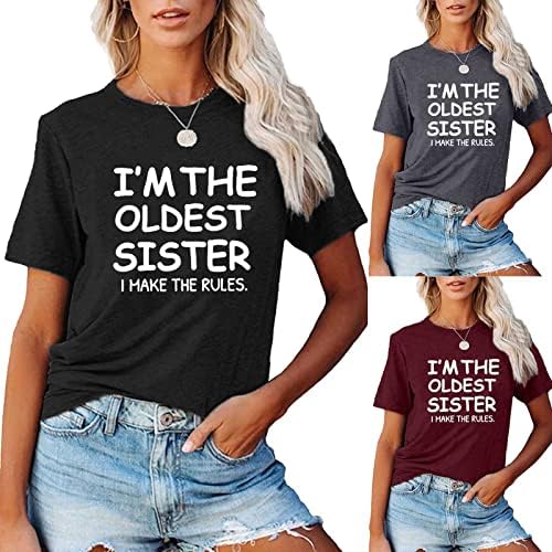 Јас сум најстариот сестрински кошули за жени смешни летни врвови кратки ракави екипаж Едноставно велејќи дека блузата за улична облека за
