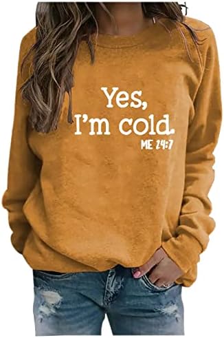 Да, јас сум ладно мене 24: 7 џемпери за жени со долги ракави преголеми врвови смешни букви печати пулвер екипаж џемпер на врвот