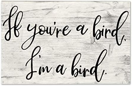 Godblessign Ако ти е птица, јас сум знак за плакета за птици, знаци за виси од wallид, wallидни украси за дневна соба, модерен декор на wallидови