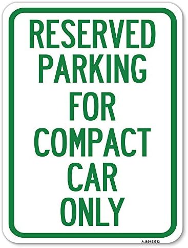 Паркинг Резервирани За Компактен Автомобил Само | 18 Х 24 Тешки Алуминиум Рѓа Доказ Паркинг Знак | Заштита На Вашиот Бизнис &засилувач; Општина