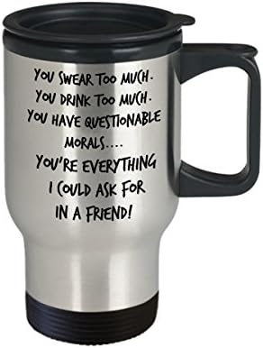 Пријателска кригла за патување за жени или мажи - вие сте сè што можев да побарам кај еден пријател! - Изолирана кафе чаша од не'рѓосувачки