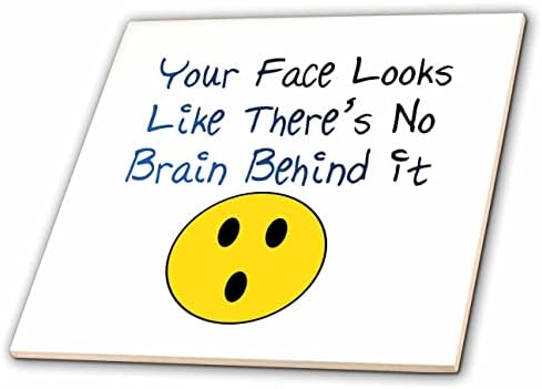 3дроза Слика На Зборови Твоето Лице Изгледа Како Да Нема Мозок Зад Него-Плочки