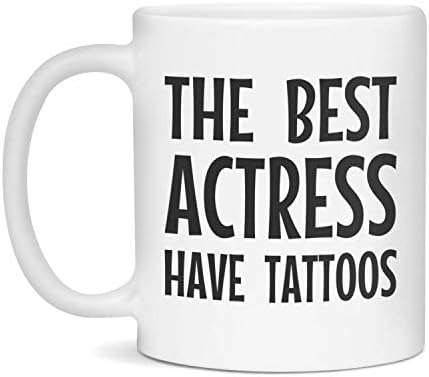 Најдобрата Актерка Има Тетоважи, Бело Од 11 Унци