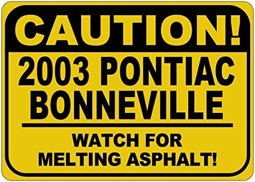 2003 03 ПОНТИЈАК БОНЕВИЛ Внимание Топење Асфалт Знак - 12 х 18 Инчи