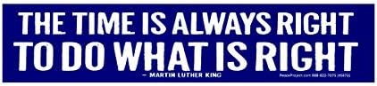 Проект За Мировни Ресурси Мартин Лутер Кинг, Џуниор МЛК Цитат - Времето Е Секогаш Во Право Голем Магнетски Автомобил Браник Налепница Фрижидер