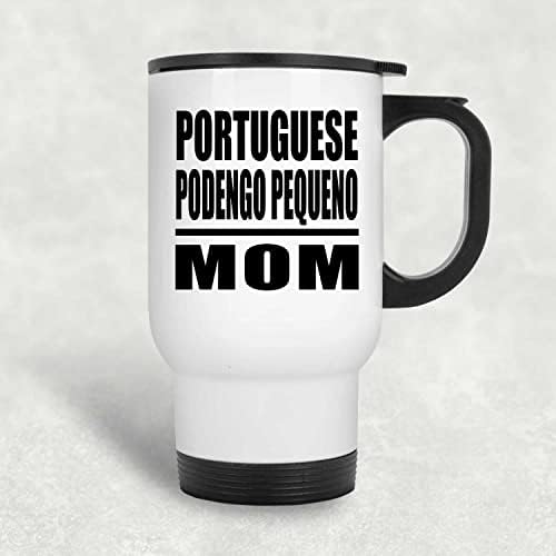 Дизајнифицирајте го португалскиот Поденго Пекено мама, бело патување кригла 14oz не'рѓосувачки челик изолиран Тумблер, подароци за роденденска годишнина Божиќ Божи