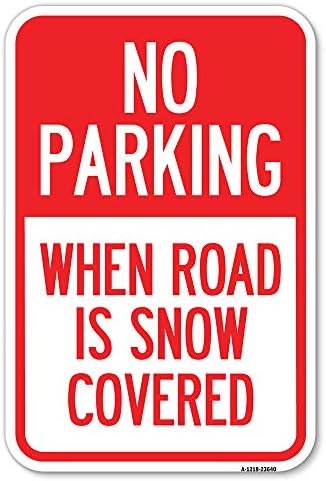 Нема Паркинг Кога Патот Е Покриен Со Снег | 18 Х 24 Тешки Алуминиум Рѓа Доказ Паркинг Знак | Заштита На Вашиот Бизнис &засилувач; Општина / Направени