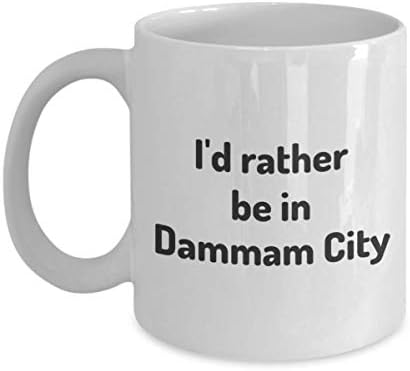 Претпочитам да бидам во Дамам Сити чаша чаша чаша патник соработник пријател подарок Саудиска Арабија Патничка кригла сега