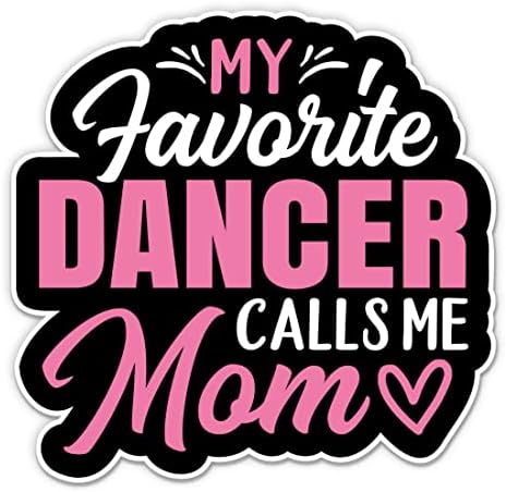 Мојата омилена танчерка ме нарекува налепница за мама - налепница за лаптоп 3 - водоотпорен винил за автомобил, телефон, шише со вода - танцување мама