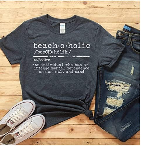 Смешна кошула за Beachoholic дефиниција, животот е подобар на подарокот за летен одмор на плажа за семејство
