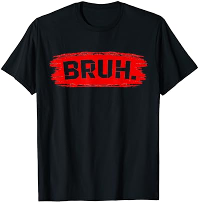 Брух мем смешно велејќи дека братот поздравува тинејџерски момчиња мажи маица